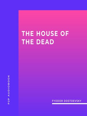 cover image of The House of the Dead (Unabridged)